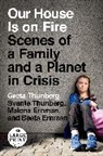 Beata Ernman, Malena Ernman, Greta Thunberg, Svante Thunberg - Our House Is on Fire