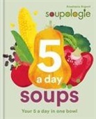 Anastasia Argent, Stephen Argent - Soupologie 5 a day Soups