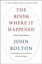 John Bolton - The Room Where It Happened