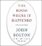 John Bolton, John Bolton, Robert Petkoff - The Room Where It Happened (Hörbuch)