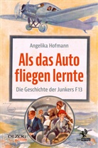 Angelika Hofmann - Als das Auto fliegen lernte
