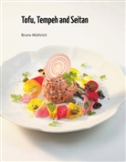 Bruno Wüthrich - Tofu, Tempeh and Seitan
