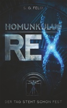 S G Felix, S. G. Felix - Homunkulus Rex