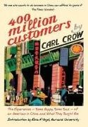 Carl Crow, Ezra F. Vogel - Four Hundred Million Customers - The Experiences - Some Happy, Some Sad - of an American in China and What They Taught Him
