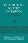 Julian Chang, Steven M. Goldstein - Presidential Politics in Taiwan