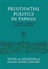 Julian Chang, Steven M. Goldstein - Presidential Politics in Taiwan: The Administration of Chen Shui-bian