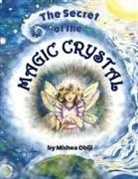 Mishea Obiji, Mishea Obiji - The Secret of the Magic Crystal