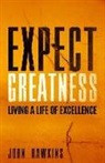 John Hawkins - Expect Greatness: Living a Life of Excellence