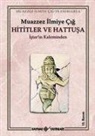 Muazzez Ilmiye Cig - Hititler ve Hattusa Istarin Kaleminden