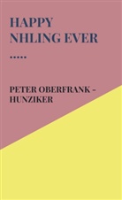 Peter Oberfrank - Hunziker, Peter Oberfrank - Hunziker - Happy nhling ever .....
