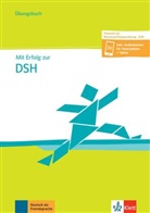 Ksenij Fazlic-Walter, Ksenija Fazlic-Walter, Wolfgang Wegner - Mit Erfolg zur DSH (B2-C2): Mit Erfolg zur DSH - Übungsbuch
