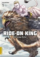 Yasushi Baba - Ride-On King - Der ewige Reiter. Bd.1