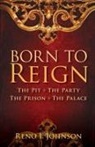 Reno I Johnson, Reno I. Johnson - BORN TO REIGN