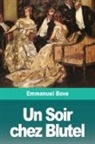 Emmanuel Bove - Un Soir chez Blutel