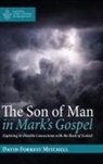 David Forrest Mitchell - The Son of Man in Mark's Gospel