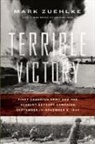 Mark Zuehlke - Terrible Victory