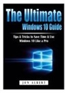 Jon Albert - The Ultimate Windows 10 Guide
