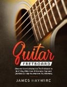 James Haywire, James Haywire - Guitar Fretboard