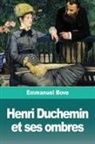Emmanuel Bove - Henri Duchemin et ses ombres