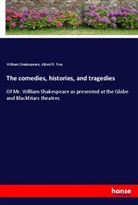 Albert R Frey, Albert R. Frey, Willia Shakespeare, William Shakespeare - The comedies, histories, and tragedies