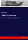 Mason Long - The Life of Mason Long