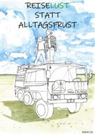 Astrid Ulz - Reiselust statt Alltagsfrust