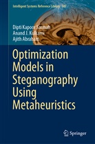 Aj Abraham, Ajith Abraham, Anand Kulkarni, Anand J Kulkarni, Anand J. Kulkarni, Dipti Kapoo Sarmah... - Optimization Models in Steganography Using Metaheuristics