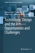 Rae Earnshaw, Peter Excell, Peter Excell et al, Susa Liggett, Susan Liggett, Daniel Thalmann - Technology, Design and the Arts - Opportunities and Challenges
