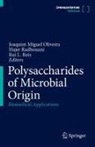 Rui L Reis, Joaquim Miguel Oliveira, Haje Radhouani, Hajer Radhouani, Rui L. Reis - Polysaccharides of Microbial Origin