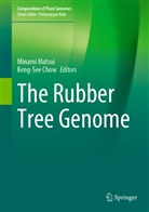 Chow, Chow, Keng-See Chow, Minam Matsui, Minami Matsui - The Rubber Tree Genome