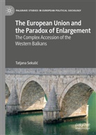 Tatjana Sekuli¿, Tatjana Sekulic - The European Union and the Paradox of Enlargement