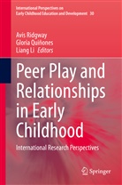 Liang Li, Glori Quinones, Gloria Quinones, Glori Quiñones, Gloria Quiñones, Avis Ridgway - Peer Play and Relationships in Early Childhood