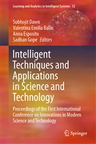 Valentina Emilia Balas, Subhojit Dawn, Valentin Emilia Balas, Valentina Emilia Balas, Anna Esposito, Anna Esposito et al... - Intelligent Techniques and Applications in Science and Technology