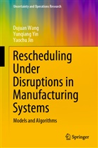 Yaochu Jin, Dujua Wang, Dujuan Wang, Yunqian Yin, Yunqiang Yin - Rescheduling Under Disruptions in Manufacturing Systems