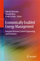 Takeshi Hatanaka, Kenko Uchida, Yasuak Wasa, Yasuaki Wasa - Economically Enabled Energy Management