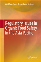 Be Chen GOH, Bee Chen GOH, Bee Chen Goh, Price, Price, Rohan Price - Regulatory Issues in Organic Food Safety in the Asia Pacific