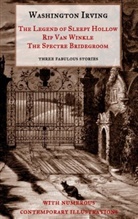 Washington Irving - The Legend of Sleepy Hollow, Rip Van Winkle, The Spectre Bridegroom.Three Fabulous Ghost Stories from the "Sketch Book"