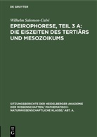 Wilhelm Salomon-Calvi - Epeirophorese, Teil 3 A: Die Eiszeiten des Tertiärs und Mesozoikums