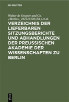 Preussisc, Preussische Akademie Der Wissenschaften, Preußische Akademie der Wissenschaften &lt;Berlin&gt;, Walter Walter de Gruyter und Co  &lt;Berli, Walter de Gruyter und Co. _102222320, Walter de Gruyter und Co. &lt;Berlin&gt;_102222320 - Verzeichnis der lieferbaren Sitzungsberichte und Abhandlungen der Preußischen Akademie der Wissenschaften zu Berlin