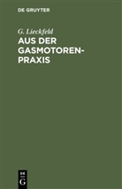 G Lieckfeld, G. Lieckfeld - Aus der Gasmotoren-Praxis