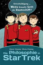Klau Vieweg, Klaus Vieweg, Olivia Vieweg - Die Philosophie in Star Trek