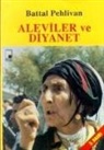 Battal Pehlivan - Aleviler ve Diyanet