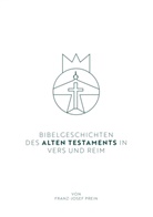 Franz-Josef Prein - Bibelgeschichten des Alten Testaments in Vers und Reim
