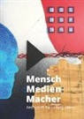 Stefan Busse, Delia Christina Balaban, Herbert E. Graus, Rika Fleck, Marco Gerlach, Marco u a Gerlach... - Mensch : Medien : Macher