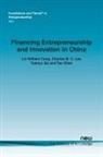 Lin William Cong, Charles M. C. Lee, Charles M.C. Lee, Yuanyu Qu, Tao Shen - Financing Entrepreneurship and Innovation in China