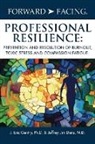 Jeffrey Jim Dietz M. D., J. Eric Gentry, J. Eric Gentry Ph. D. - Forward-Facing® Professional Resilience