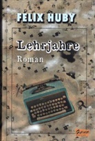 Felix Huby - Lehrjahre