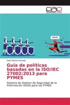 Galo Patricio Hurtado - Guía de políticas basadas en la ISO/IEC 27002:2013 para PYMES