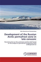 Nella Alexandrovna Shpolyanskaya - Development of the Russian Arctic permafrost zone in late cenozoic