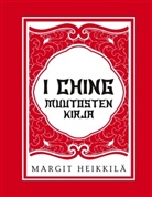 Margit Heikkilä - I ching Muutosten kirja